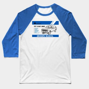 1977 INTERNATIONAL SCOUT - owners manual Baseball T-Shirt